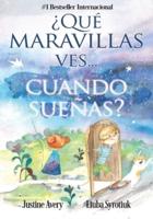 ¿Qué maravillas ves... cuando sueñas?