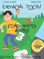 Everybody Toots! / ¡Todos hacemos gasecito!: A Suteki Creative Spanish & English Bilingual Book