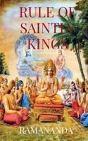 Rule of Saintly Kings : Happiness, Prosperity, Love