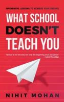 What School Doesn't Teach You: Inferential Lessons to Achieve Your Dreams