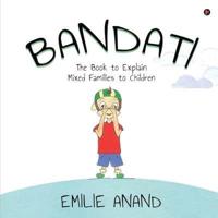 Bandati: The Book to Explain Mixed Families to Children