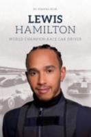 Lewis Hamilton: World Champion Race Car Driver