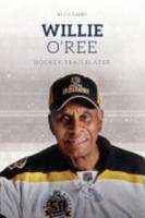 Willie O'Ree: Hockey Trailblazer