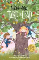 Maddie and Mabel Take the Lead. Book 2