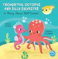 Thoughtful Octopus and Silly Sylvester