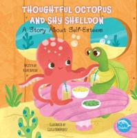 Thoughtful Octopus and Shy Shelldon