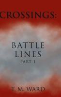 Crossings: Battle Lines: Part 1