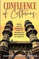 Confluence of Cultures: Hindu, Jain & Buddhist Icons in Mosques & Mausoleums of Gujarat