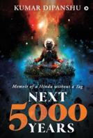 Next 5000 Years: Memoir of a Hindu without a Tag