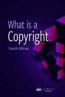 What Is a Copyright, Fourth Edition
