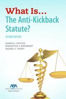 What Is...the Anti-Kickback Statute?