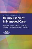 A Practical Guide to Reimbursement in Managed Care
