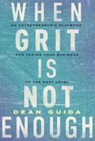 When Grit Is Not Enough