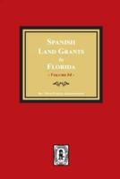 Spanish Land Grants in Florida, 1793-1797. (Volume #4)