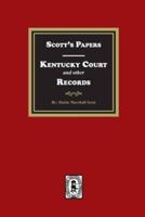 Scott's Papers - Kentucky Court and Other Records