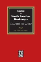 Index to North Carolina Bankrupts, Acts of 1800, 1841, and 1867