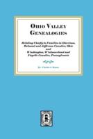 Ohio Valley Genealogies, Relating Chiefly to Families in Harrison, Belmont and Jefferson Counties, Ohio and Washington, Westmoreland and Fayette Counties, Pennsylvania