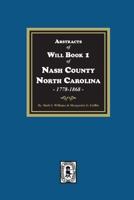 Abstracts of Will Book 1, Nash County, North Carolina, 1778-1868
