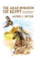 The Arab Conquest of Egypt: And the Last 30 Years of the Roman Dominion Paperback