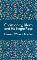 Christanity And The Islam And The Negro Race Hardcover