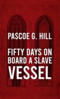 Fifty Days On Board A Slave-Vessel Hardcover