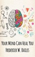 Your Mind Can Heal You Hardcover