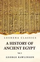 History of Ancient Egypt Vol 2