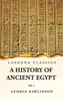 History of Ancient Egypt Vol 1