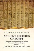 Ancient Records of Egypt Historical Documents From the Earliest Times to the Persian Conquest Volume 4