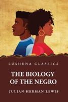 The Biology of the Negro