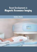 Recent Developments in Magnetic Resonance Imaging