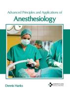 Advanced Principles and Applications of Anesthesiology