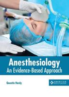 Anesthesiology: An Evidence-Based Approach
