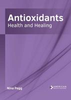 Antioxidants: Health and Healing