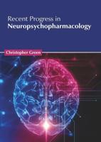 Recent Progress in Neuropsychopharmacology