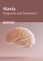 Ataxia: Diagnosis and Treatment