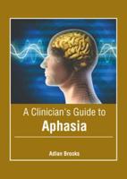 A Clinician's Guide to Aphasia