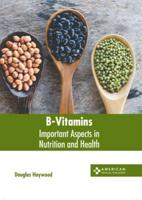 B-Vitamins: Important Aspects in Nutrition and Health