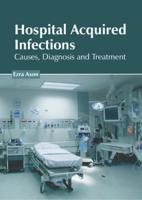 Hospital Acquired Infections: Causes, Diagnosis and Treatment