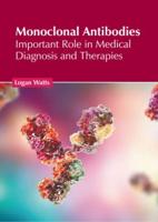 Monoclonal Antibodies: Important Role in Medical Diagnosis and Therapies