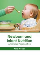 Newborn and Infant Nutrition: A Clinical Perspective