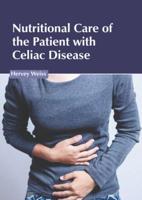 Nutritional Care of the Patient With Celiac Disease