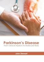 Parkinson's Disease: From Clinical Aspects to Molecular Basis