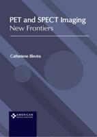 PET and SPECT Imaging: New Frontiers