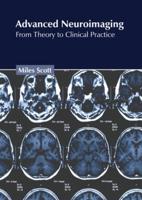 Advanced Neuroimaging: From Theory to Clinical Practice