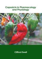 Capsaicin in Pharmacology and Physiology