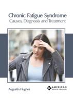 Chronic Fatigue Syndrome: Causes, Diagnosis and Treatment
