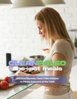 Clean Paleo One-Pot Meals: Delicious Squeaky Clean Paleo and Keto Recipes to Please Everyone at the Table