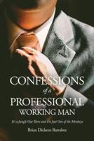 Confessions of a Professional Working Man
