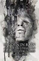 Hidden in Rain, As Clouds Linger On